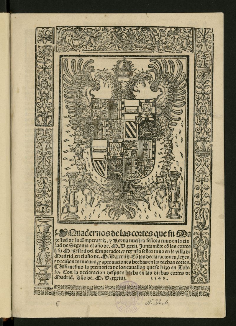 Quadernos de las cortes que su Magestad de la Emperatriz, y Reyna nuestra seora tuuo en la ciudad de Segouia el ao de MDxxxij...