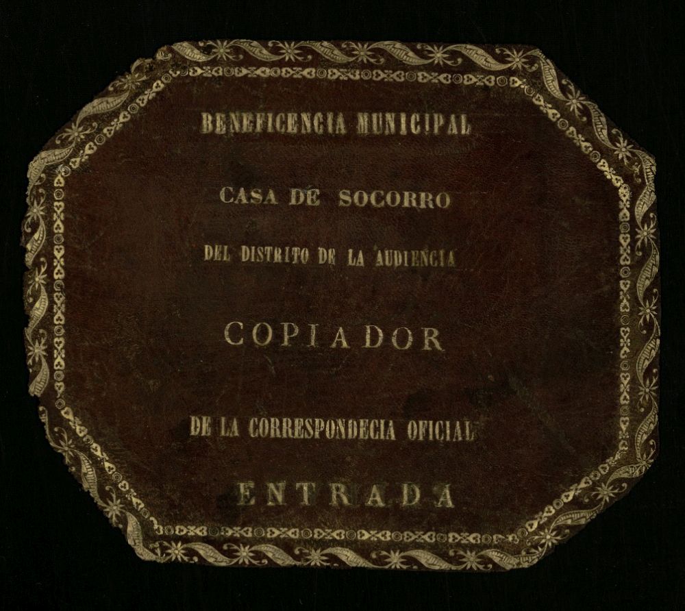 Correspondencia Oficial (copiador) de la Casa de Socorro del Distrito de la Audiencia. Beneficiencia Municipal.