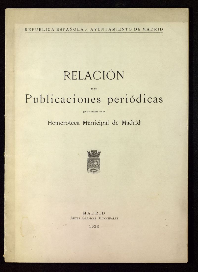 Relacin de las publicaciones peridicas que se reciben en la Hemeroteca Municipal de Madrid