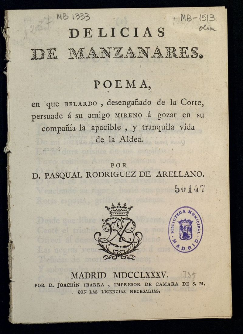 Delicias de Manzanares : Poema, en que Belardo, desengaado de la Corte, persuade  su amigo Mireno  gozar en su compaa la apacible, y tranquila vida de la Aldea