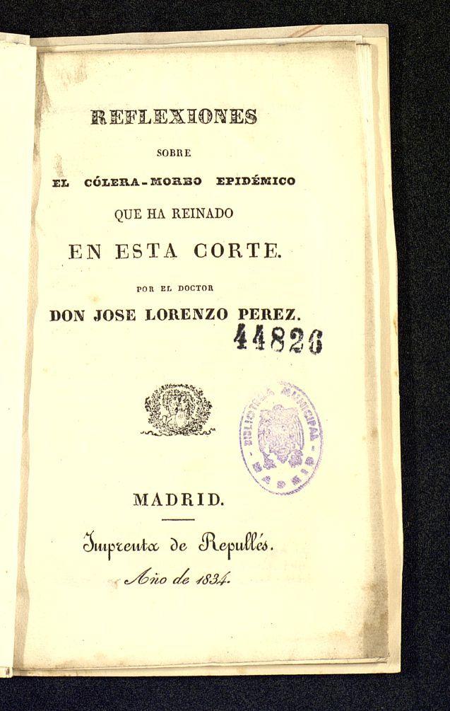 Reflexiones sobre el clera-morbo epidmico que ha reinado en esta Corte