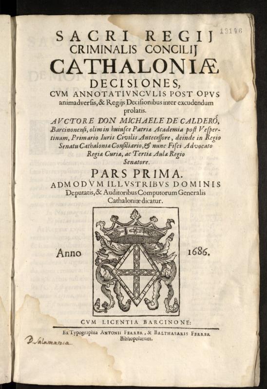 Sacri Regij Criminalis Concilij Cathaloniae Decisiones : cum annotatiunculis post opus animadversis & regijs Decisionibus inter excudendum prolatis