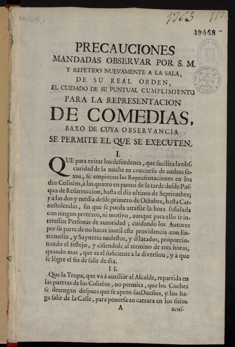 Precauciones mandadas observar por S.M. y repetido nuevamente a la sala de su Real Orden el cuidado de su puntual cumplimiento para las representacion de comedias baxo de cuya observancia se permite el que se excuten