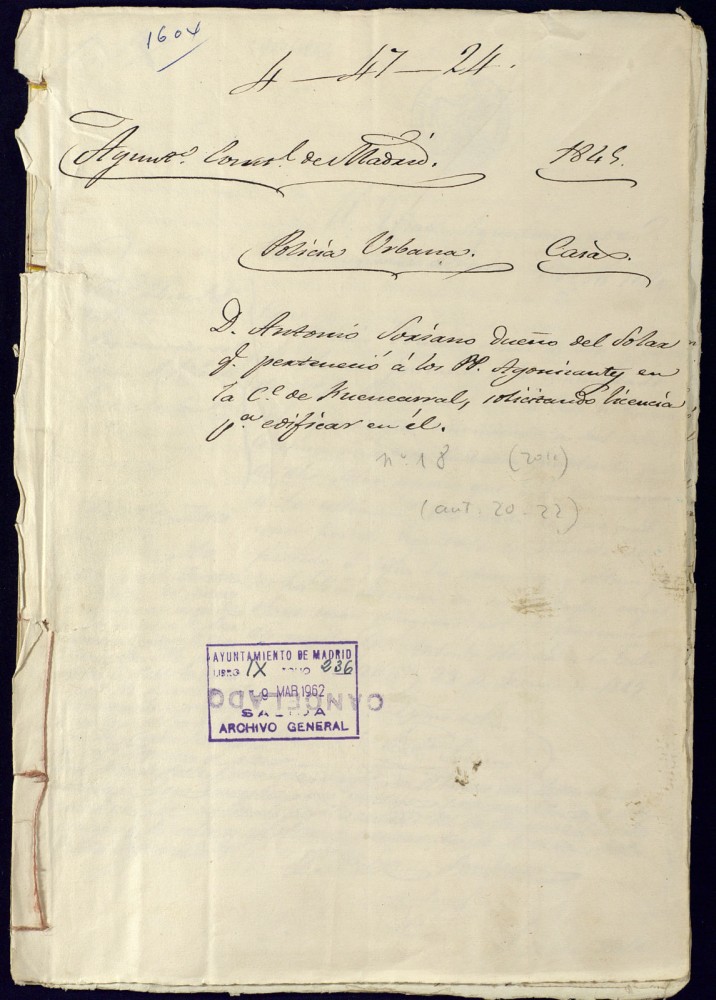 Don Antonio Soriano, dueo del Solar que le perteneci a los Padres Agonizantes en la calle de Fuencarral n 20 y 22, manzana 303, solicitando licencia para edificar en l.