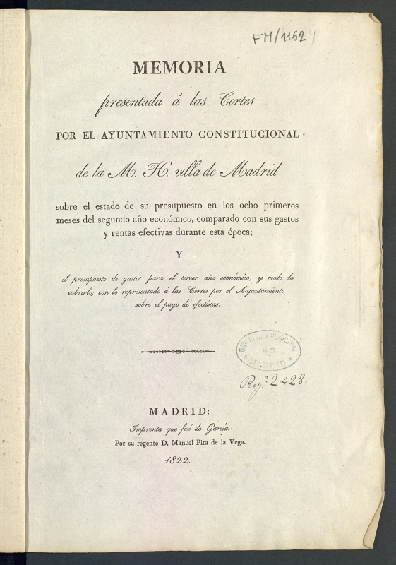 Memoria presentada a las Cortes por el Ayuntamiento Constitucional... sobre el estado de su presupuesto en los ocho primeros meses del segundo ao econmico [?]