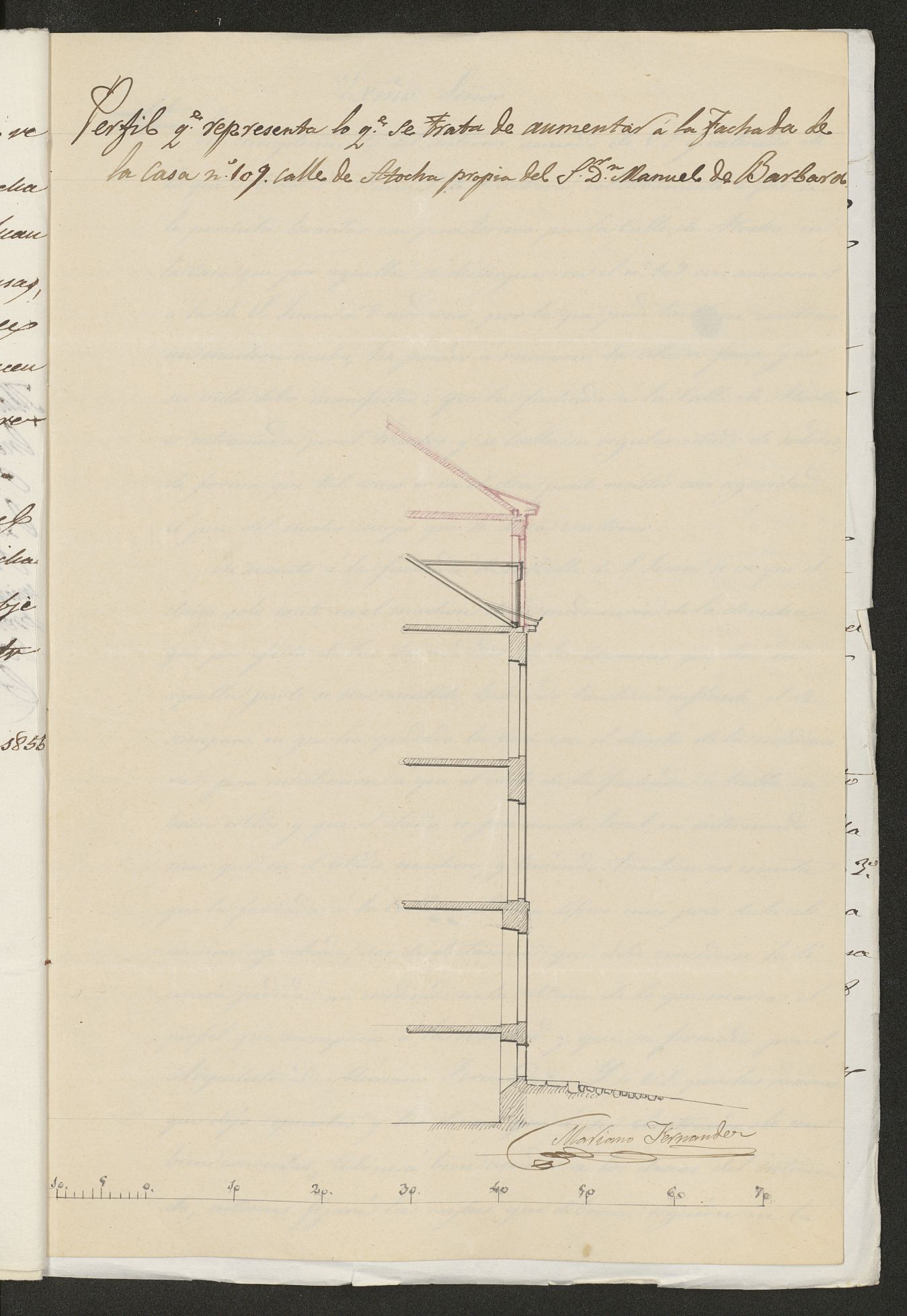 D. Manuel de Brbara, sobre levantar un piso 3 en la calle de Atocha (en el actual n 79)y un muro de fbrica en la misma casa por la calle S. Juan n 8 (actual calle de Moratn n 4). (1855)