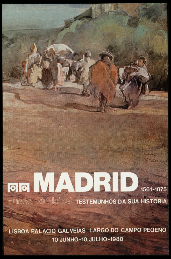 Madrid 1561-1875. Testemunhos da sua historia. Lisboa Palacio Galveias Largo do Campo Pequeno. 10 junho-10 julho 1980