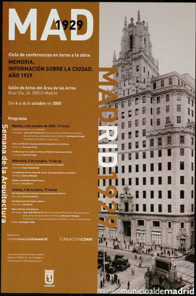 Madrid 1929.  Ciclo de conferencias en torno a la obra: Memoria. Informacin sobre la ciudad. 1929. Del 4 al 6 de octubre de 2005. Semana de la Arquitectura (Programa)