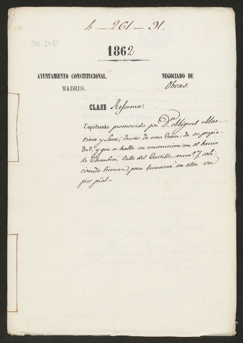D. Miguel Martnez, y Sanz, dueo de una casa de su propiedad, y que se halla en construccin en el barrio de Chamber, calle del Castillo, n 7, solicitando licencia para levantar en ella un piso principal.