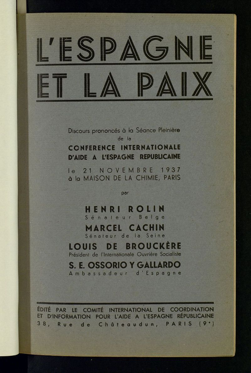 LEspagne et la paix : discours prononcs  la sance pleinire [sic] de la Conferece internationale daide a lEspagne rpublicaine, le 21 noviembre 1937,  la Maison de la chimie, Paris par Henri Rolin ... [et al.]