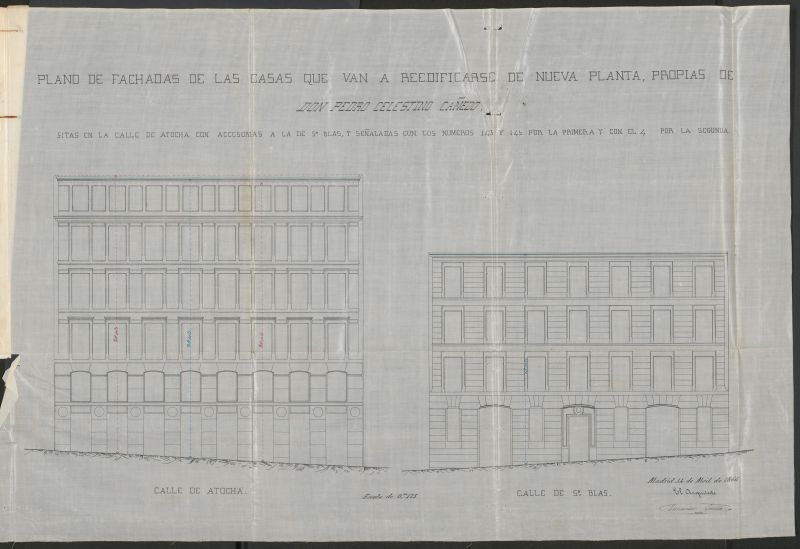D. Pedro Celestino Caedo, para construir de nueva planta la casa calle de Atocha ns 143 y 145, con vuelta a la de S. Blas n 4.