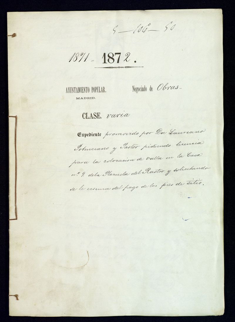 D. Laureno Potencia y Pastor, pidiendo licencia para la colacacin de valla en la casa n 9 de la Plazuela del Rastro y solicitando se le exuma del pago de los pies de sitio.