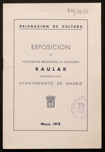 Exposicin de fotografas presentadas al concurso Kaulak convocado por el Ayuntamiento de Madrid : [catlogo]