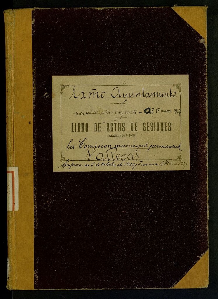 Miniatura de Ayuntamiento de Vallecas: Libro de actas de las sesiones celebradas por la Comisión Permanente correspondientes al año 1926 hasta el 18 de marzo 1927.