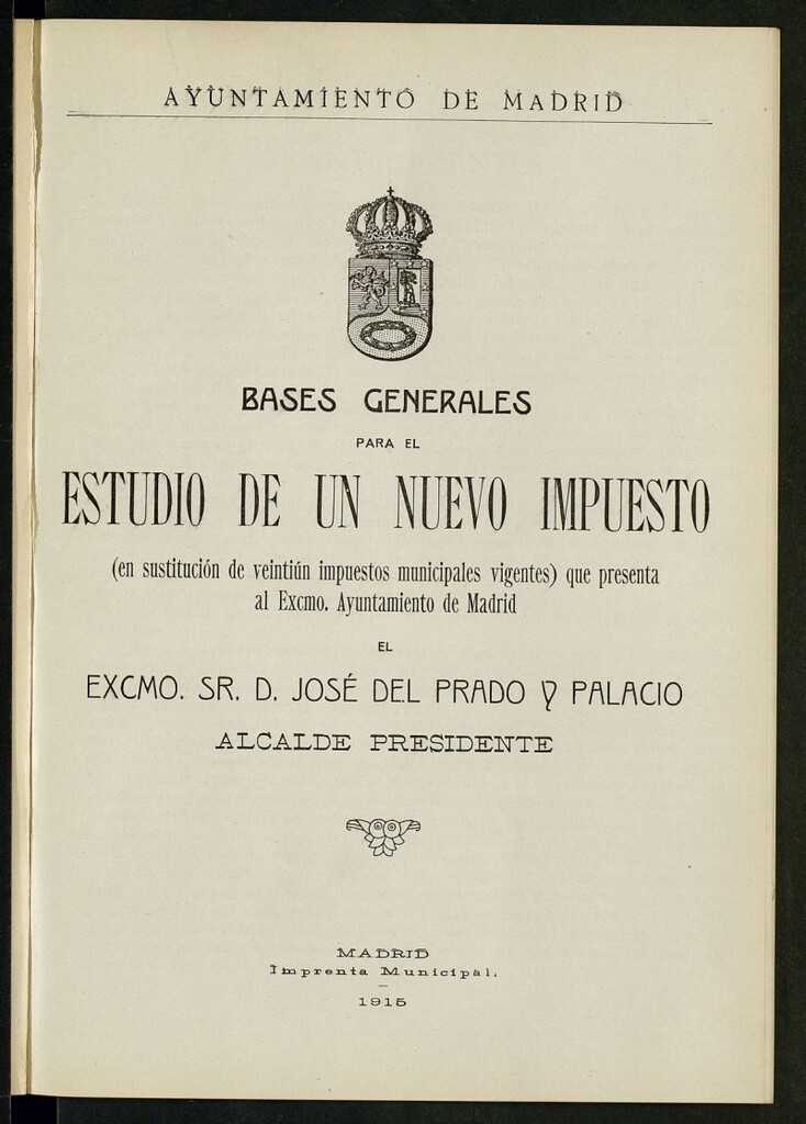 Miniatura de Bases generales para el estudio de un nuevo impuesto que presenta al... Ayuntamiento de Madrid el Sr. D. José del Prado y Palacio, Alcalde-Presidente