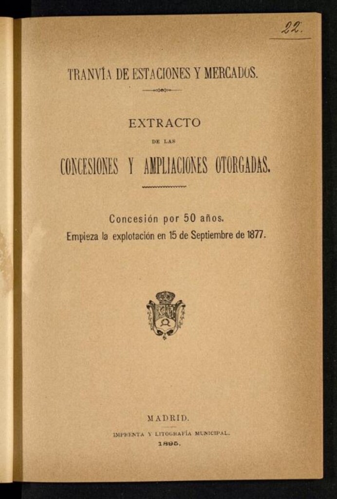 Miniatura de Tranvías de Estaciones y Mercados: extracto de las concesiones y ampliaciones otorgadas: concesión por 50 años, empieza la explotación en 15 de septiembre de 1877