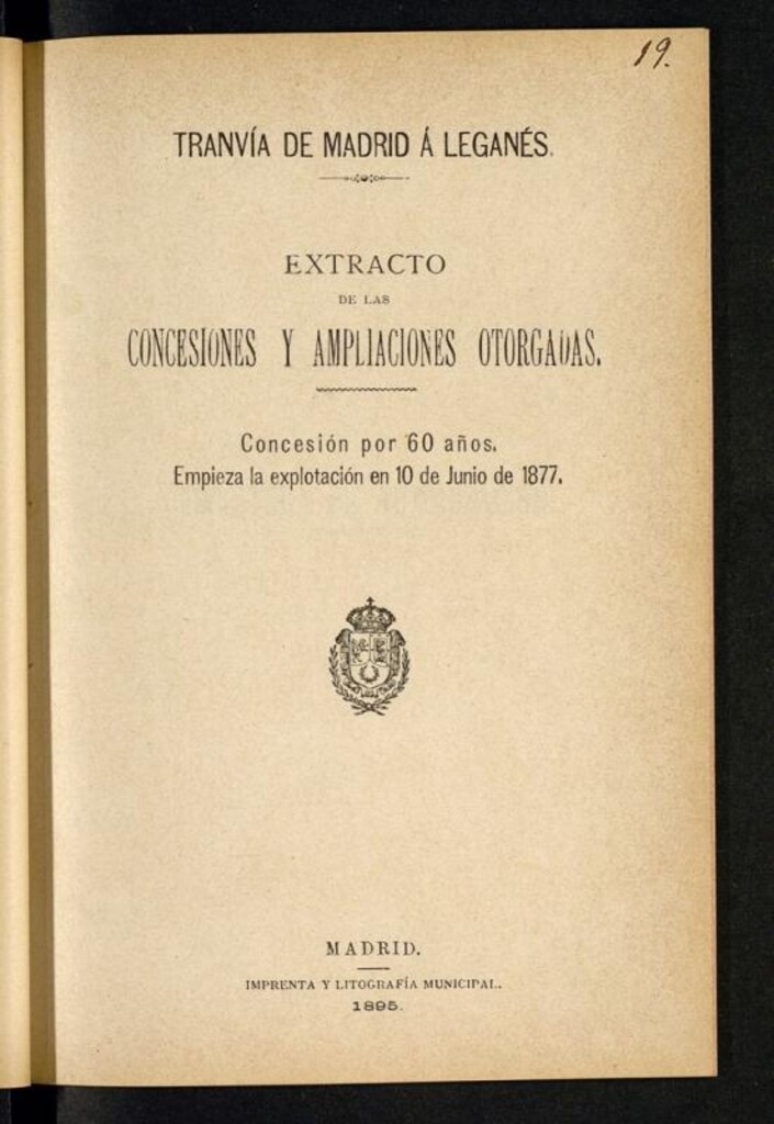 Miniatura de Tranvía de Madrid a Leganés : extracto de las concesiones y ampliaciones otorgadas: concesión por sesenta años : empieza la explotación en 10 de junio de 1877