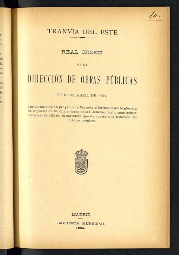 Miniatura de Real orden de la Dirección de Obras Públicas de 18 de abril de 1904, aprobatoria de un proyecto de Tranvía eléctrico desde la glorieta de la puerta de Atocha y paseo de las Delicias, hasta unos treinta metros más allá de la carretera que da acceso a la Estación del mismo nombre