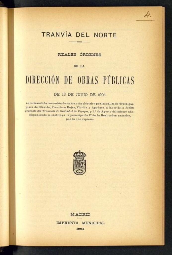 Miniatura de Reales ordenes de la Dirección de Obras Públicas de 13 de junio de 1904 autorizando la concesión de un tranvía eléctrico por las calles de Trafalgar, plaza de Olavide, Francisco de Rojas, Florida y Apodaca, a favor de la Societé Générale des Tranways de Madrid et de Espagne; y 1º de agosto del mismo año, disponiendo se sustituya la prescripción 17 de la Real orden anterior, por la que expresa