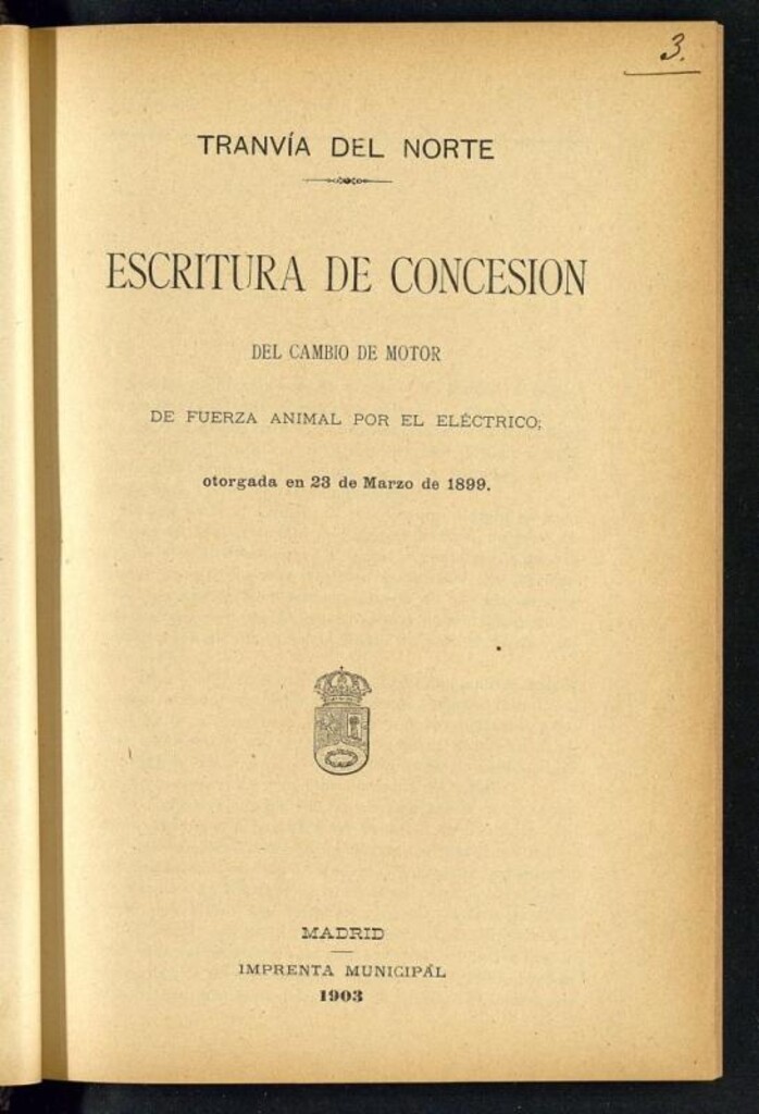 Miniatura de Tranvía del Norte: escritura de concesión del cambio de motor de fuerza animal por el eléctrico, otorgada en 23 de marzo de 1899
