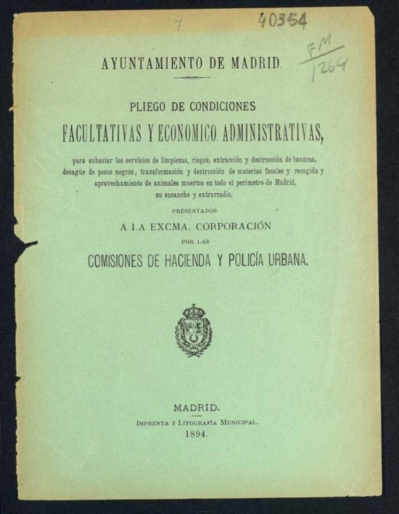 Miniatura de Pliego de condiciones facultativas y económico administrativas, para subastar los servicios de limpiezas, riegos, extracción y destrucción de basuras, desagüe de pozos negros ... presentado al Ayuntamiento de Madrid por las Comisiones de Hacienda y Policía Urbana