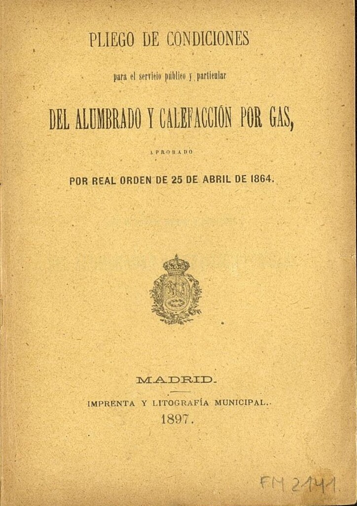 Miniatura de Pliego de condiciones para el servicio público y particular del alumbrado y calefacción por gas : aprobado por Real Orden de 25 abril de 1864