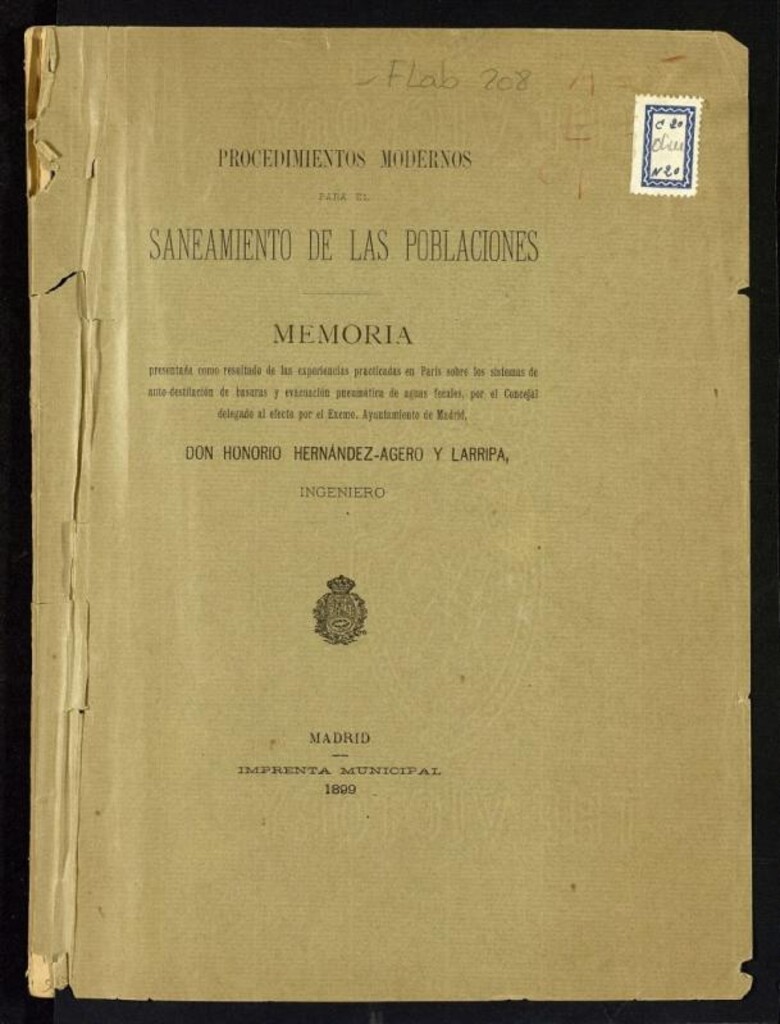 Miniatura de Procedimientos modernos para el saneamiento de las poblaciones : memoria presentada como resultado de las experiencias practicadas en Paris sobre los sistemas de auto-destilación de basuras y evacuación pneumática de aguas fecales...