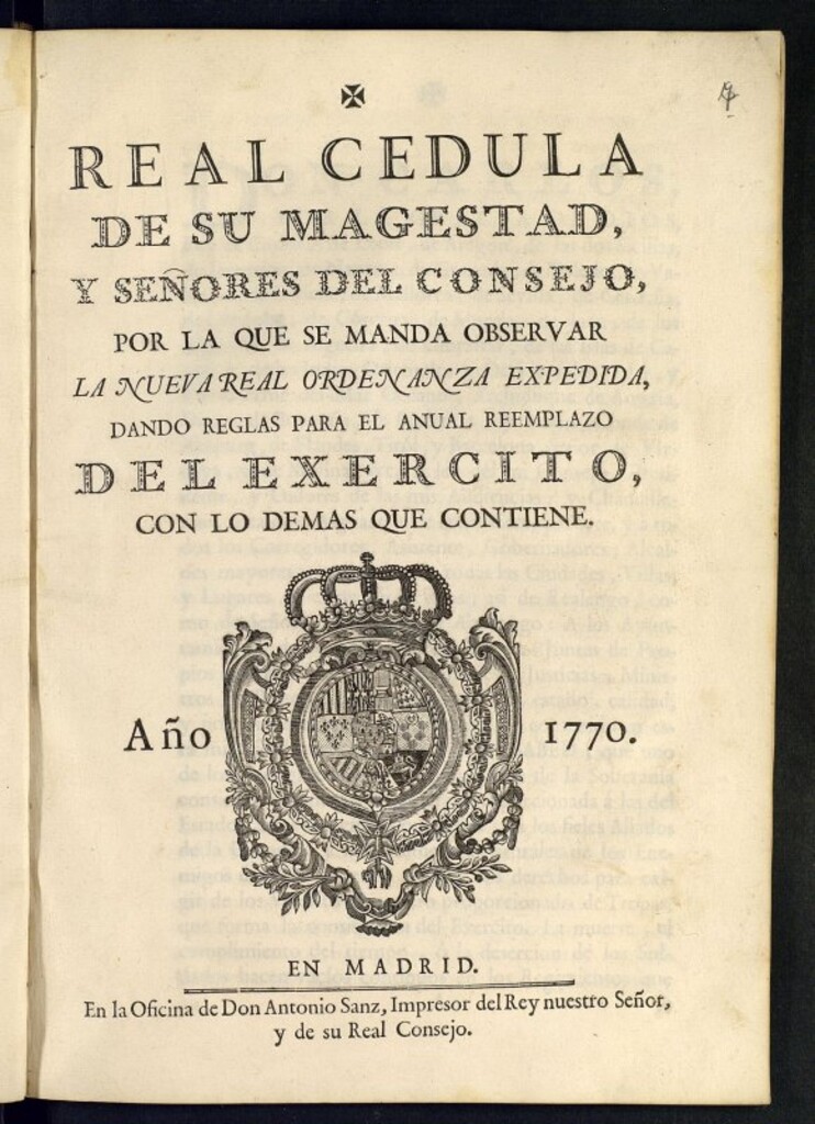 Miniatura de Real cedula de su magestad y señores del consejo, por la qual se manda observar la nueva Real Ordenanza expedida, dando reglas para el anual reemplazo del exercito, con lo demas que contiene