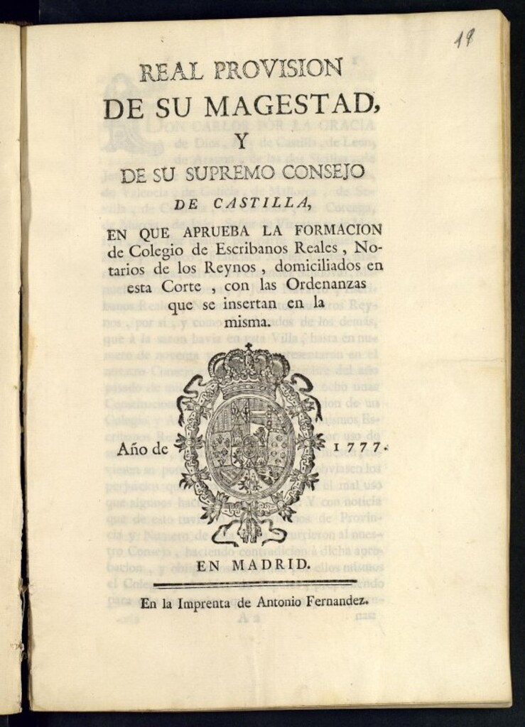 Miniatura de Real Provision de su Magestad y de su Supremo Consejo de Castilla, en que aprueba la formacion de Colegio de Escribanos Reales, Notarios de los Reynos, domiciliados en esta Corte, con las Ordenanzas que se insertan en la misma