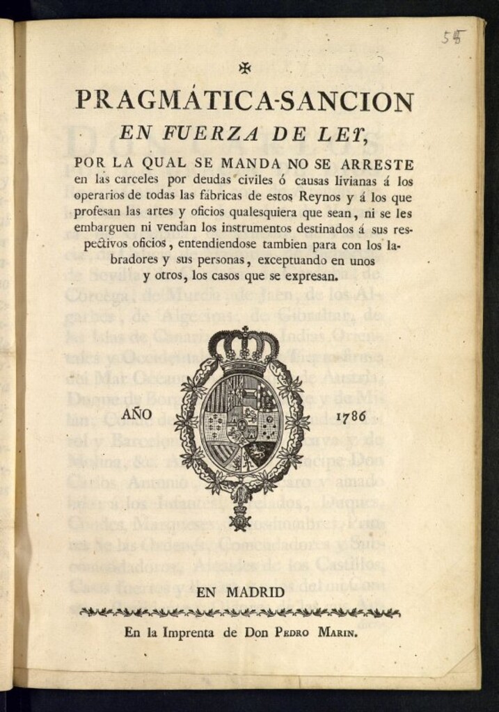 Miniatura de Pragmatica-Sancion en fuerza de ley, por la qual se manda no se arreste en las carceles por deudas civiles ó causas livianas á los operarios de todas las fábricas de estos Reynos y áa los que profesan las artes y oficios qualesquiera que sean, ni se les embarguen ni vendan los instrumentos destinados á sus respectivos oficios, entendiéndos tambien para con los labradores y sus personas ...