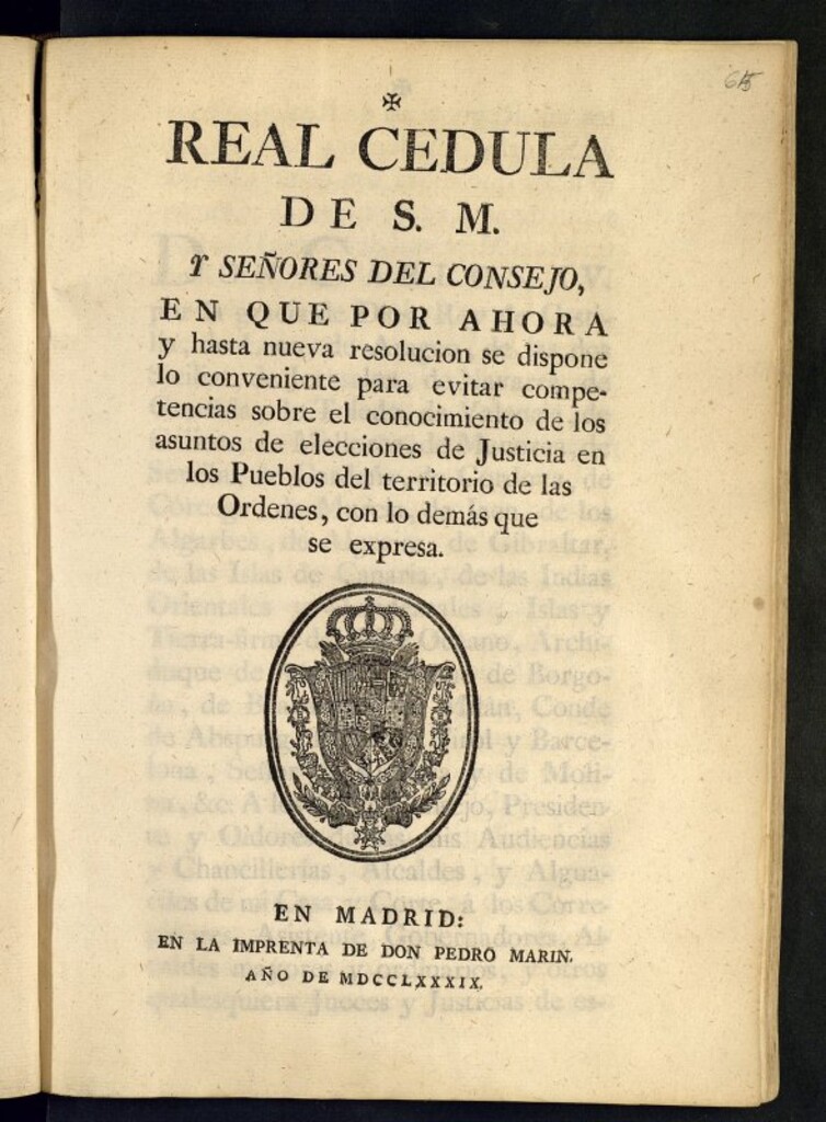 Miniatura de Real Cédula de S. M. y Señores del Consejo, en que por ahora y hasta nueva resolucion se dispone lo conveniente para evitar competencias sobre el conocimiento de los asuntos de elecciones de Justicia en los Pueblos del territorio de las Ordenes, con lo demás que se expresa