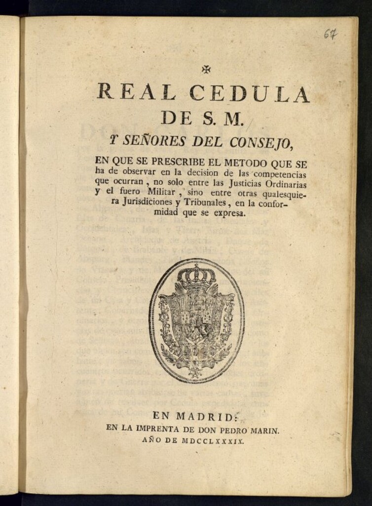 Miniatura de Real Cédula de S. M. y Señores del Consejo, en que se prescribe el metodo que se ha de observar en la decision de las competencias que ocurran, no solo entre las Justicias Ordinarias y el fuero Militar, sino entre otras qualesquiera Jurisdiciones y Tribunales, en la conformidad que se expresa