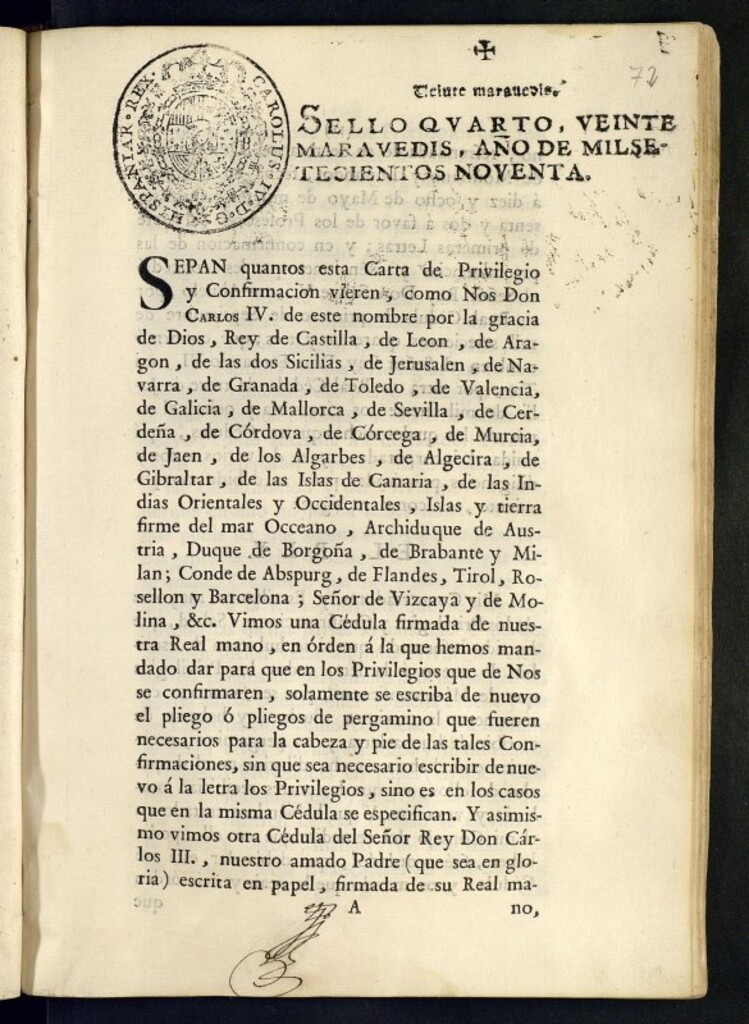 Miniatura de Sepan quantos esta Carta de Privilegio y Confirmacion vieren, como Nos Don Carlos IV... Vimos una cédula firmada... en orden a lo que hemos mandado dar para que en los Privilegios que de Nos se confirmaren, solamente se escriba de nuevo el pliego ó pliegos de pergamino que fueren necesarios para la cabeza y pie de tales Confirmaciones...á favor de los Profesores del Arte de primeras Letras ...