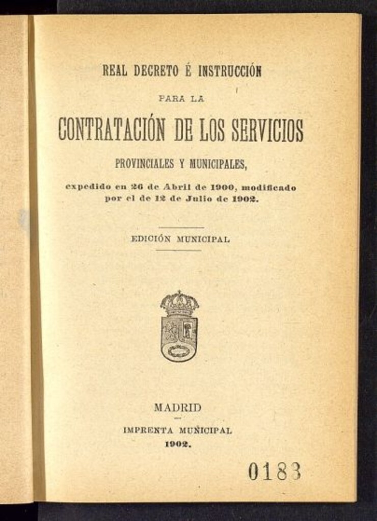 Miniatura de Real decreto e instrucción para la contratación de los servicios provinciales y municipales, expedido en 26 de abril de 1900, modificado por el de 12 de julio de 1902