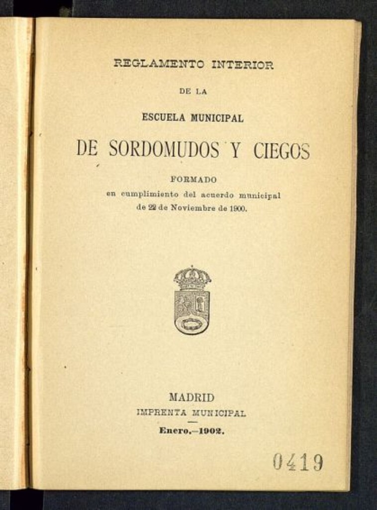 Miniatura de Reglamento interior de la escuela municipal de sordomudos y ciegos formado en el cumplimiento del acuerdo municipal de 22 de noviembre de 1900