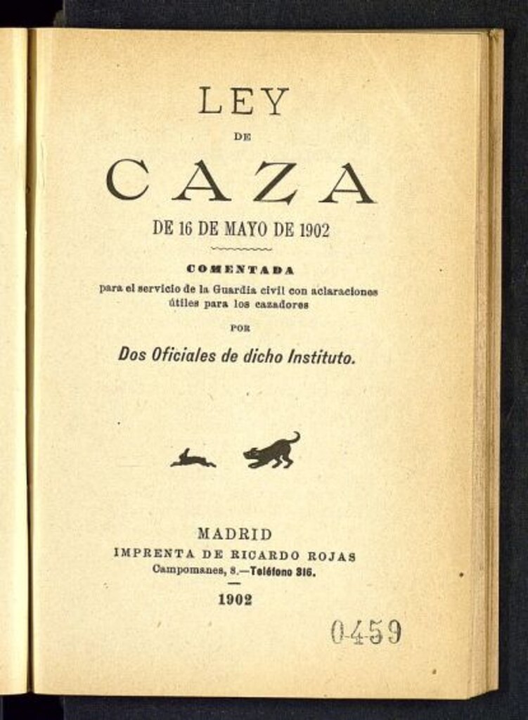 Miniatura de Ley de caza de 16 de Mayo de 1902: comentada para el servicio de la Guardia civil con aclaraciones útiles para los cazadores por Dos Oficiales de dicho Instituto