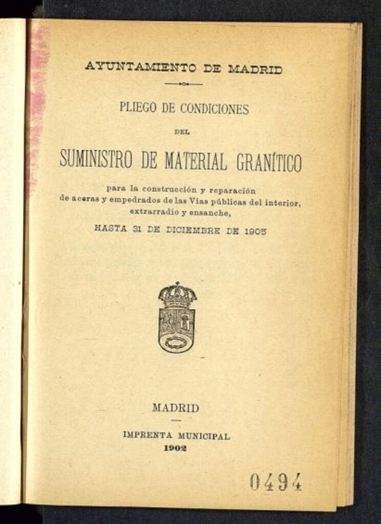 Miniatura de Pliego de condiciones facultativas que rigen el contrato de material granítico para la construcción y reparación de las aceras y empedrados de las vías públicas del interior, extrarradio y ensanche de esta Capital, cuyo suministro fue adjudicado a D. Ubaldo Rodríguez Noguera...