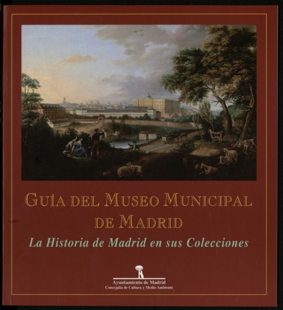 Miniatura de Guía del Museo Municipal de Madrid : la historia de Madrid en sus colecciones