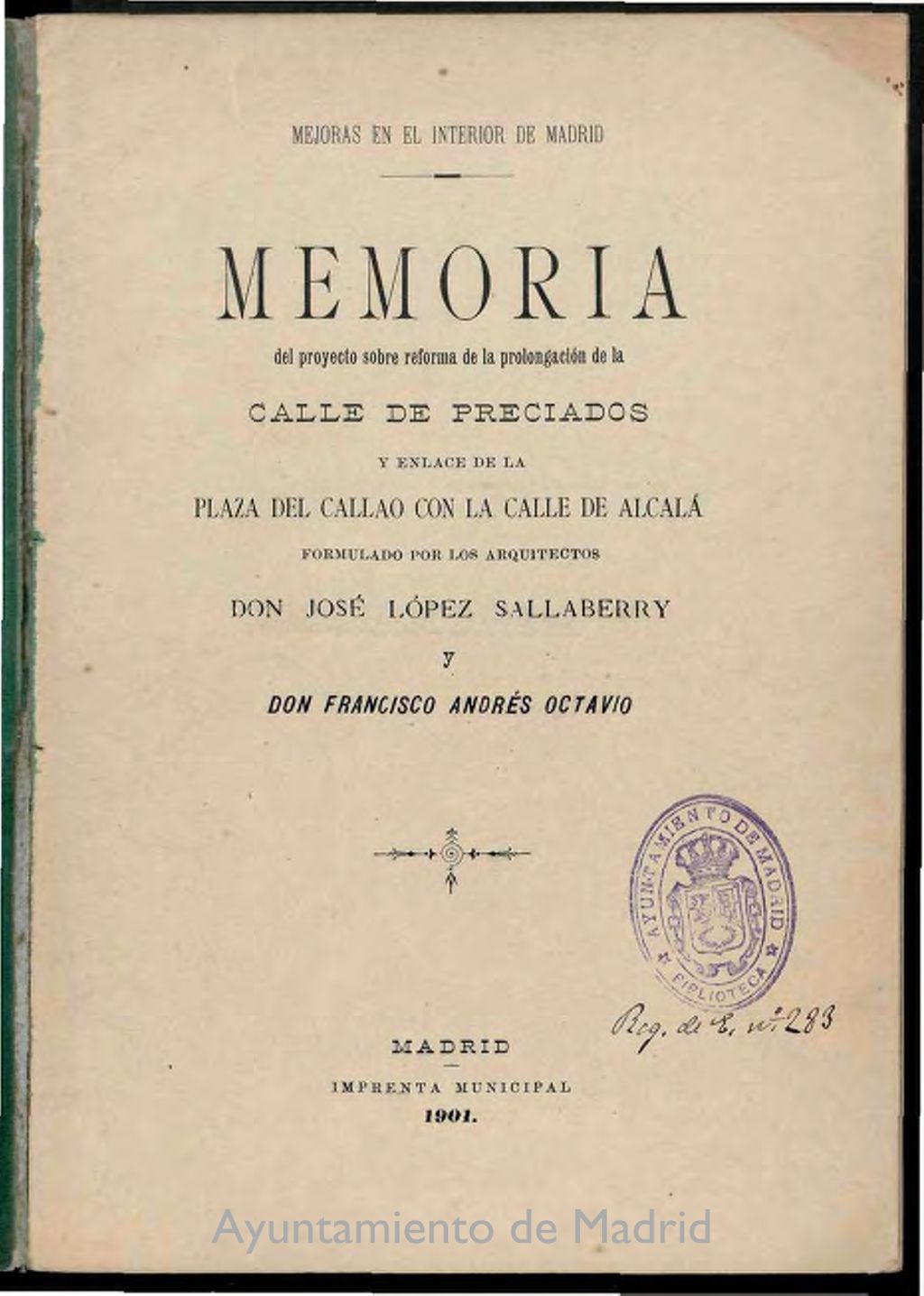 Miniatura de Mejoras en el interior de Madrid : memoria del proyecto sobre reforma de la prolongación de la calle de Preciados y enlace de la plaza del Callao con la calle de Alcalá