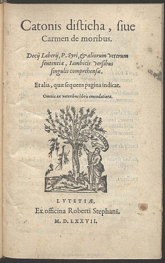 Miniatura de Catonis disticha, siue Carmen de moribus. Decii Laberij, P. Syri, et aliorum veterum sententiæ, Iambicis versibus singulis comprehensæ. Et alia, quæ sequens pagina indicat