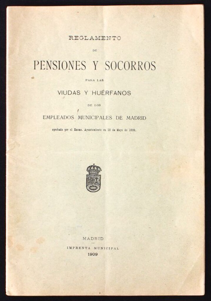 Miniatura de Reglamento de pensiones y socorros para las viudas y huérfanos de los empleados municipales de Madrid aprobado por el Excmo. Ayuntamiento en 18 de Mayo de 1906