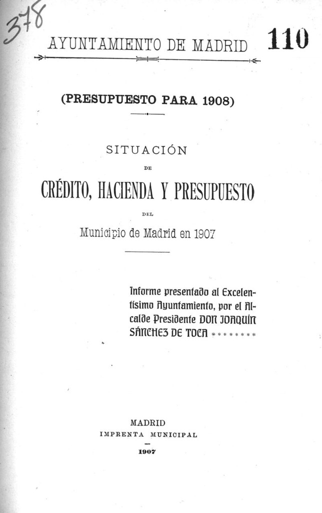 Miniatura de Presupuesto para 1908 : situación de crédito, hacienda y presupuesto del municipio de Madrid en 1907 : informe presentado al Excmo. Ayuntamiento, por el Alcalde Presidente D. Joaquín Sánchez de Toca