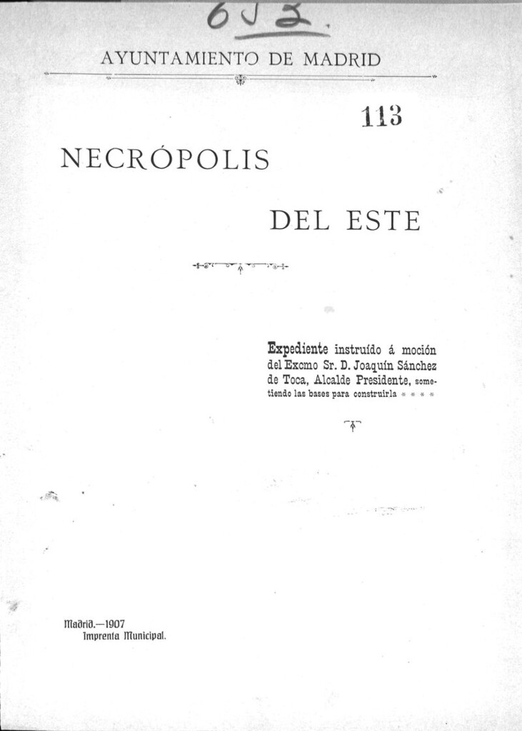 Miniatura de Necrópolis del este : expediente instruído a moción del Excmo. Sr.D. Joaquín Sánchez de Toca, Alcalde-Presidente, sometiendo las bases para construirla
