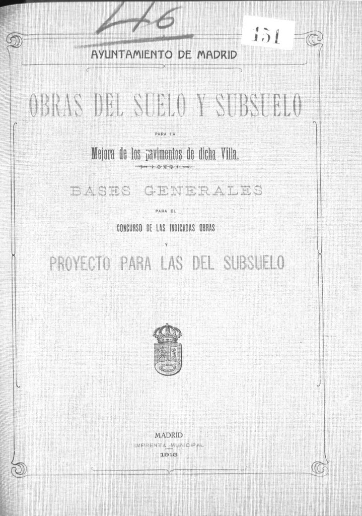 Miniatura de Obras del suelo y subsuelo para la mejora de los pavimentos de dicha Villa : bases generales para el concurso de las indicadas obras y proyecto para las del subsuelo