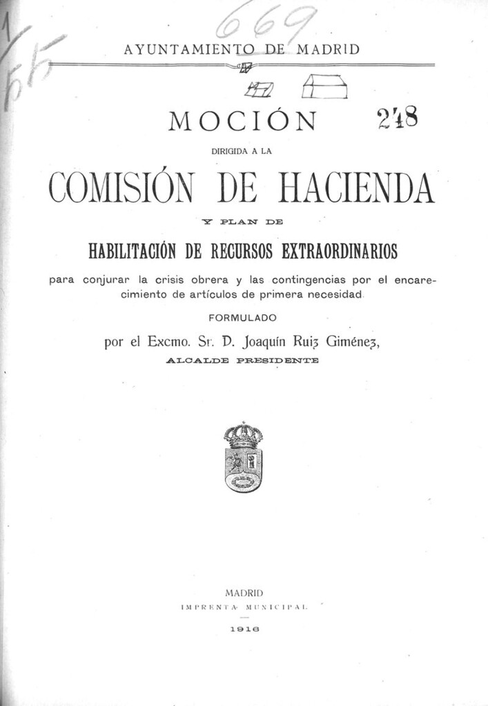 Miniatura de Moción dirigida a la Comision de Hacienda y plan de habilitación de recursos extraordinarios para conjurar la crisis obrera y las contingencias por el encarecimiento de artículos de primera necesidad formulado por el Excmo. Sr. D. Joaquin Ruiz Gimenez, Alcalde Presidente