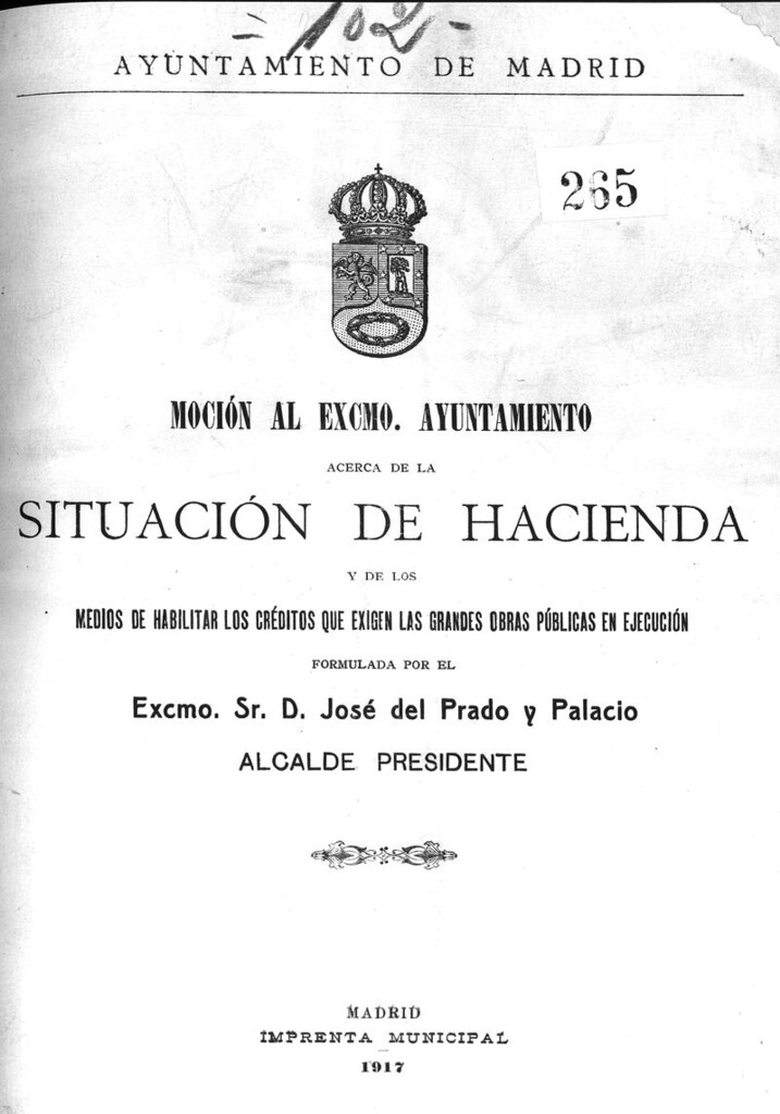 Miniatura de Moción al Excmo Ayuntamiento acerca de la situación de hacienda y de los medios de habilitar los créditos que exigen las grandes obras públicas en ejecución. Formulada por el Excmo Sr. D. Jose del Prado y Palacio Alcalde Presidente
