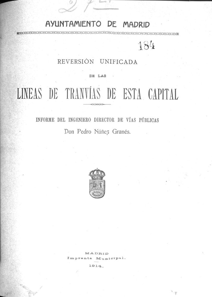 Miniatura de Reversión unificada de las lineas de tranvías de esta capital. Informe del ingeniero director de vias públicas Don Pedro Nuñez Granés