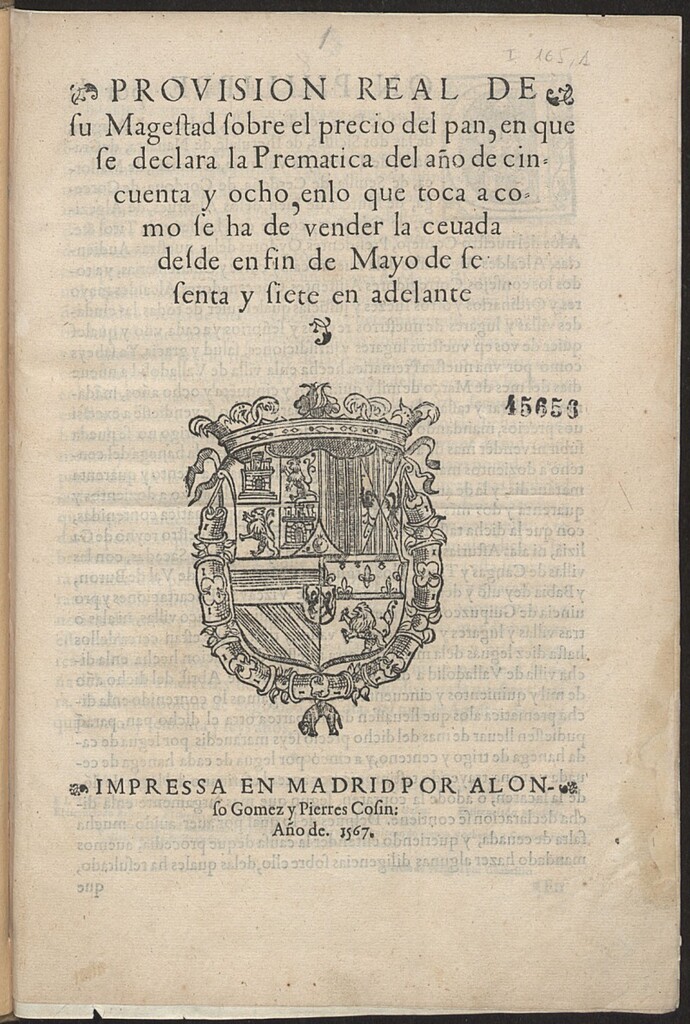 Miniatura de Prouision real de su Magestad sobre el precio del pan, en que se declara la Prematica del año de cinquenta y ocho, en lo que toca a como se ha de vender la ceuada desde en fin de Mayo de sesenta y siete en adelante