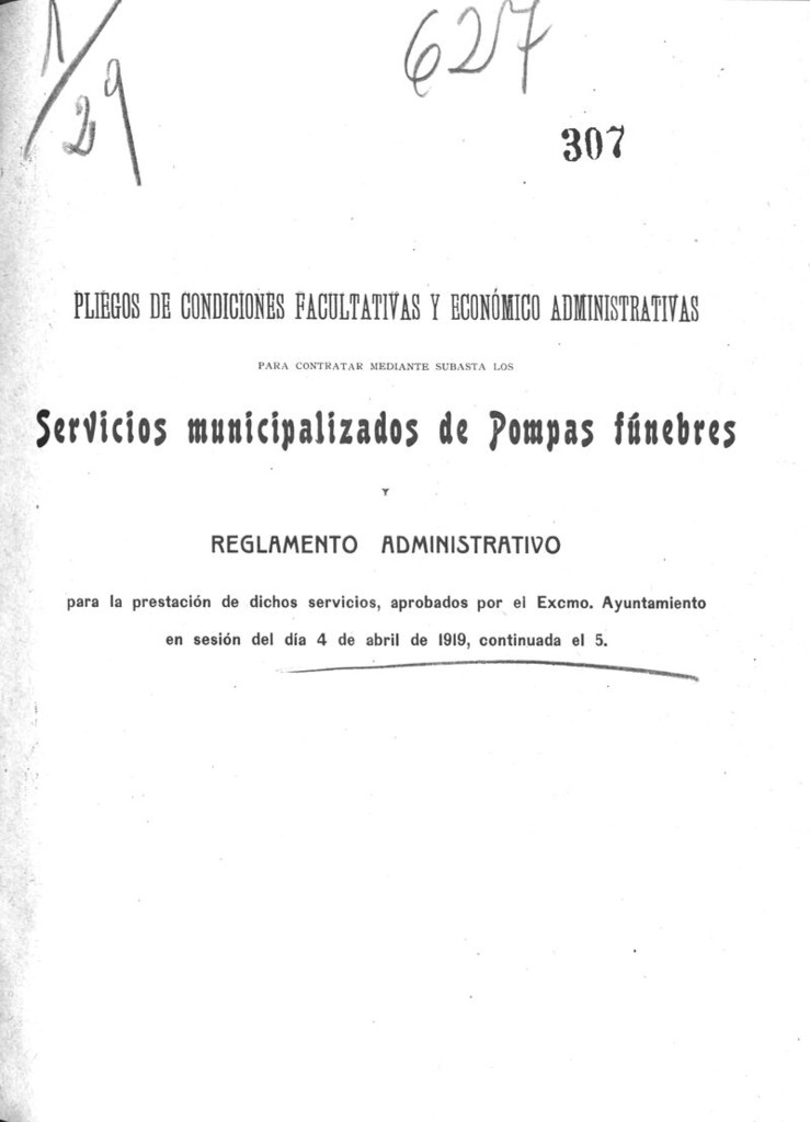 Miniatura de Pliego de condiciones facultativas y económico administrativas para contratar mediante subasta los servicios municipalizados de Pompas Fúnebres y Reglamento administrativo para la prestación de dichos servicios, aprobados por el Excmo. Ayuntamiento en sesión del día 4 de abril de 1919, continuada el 5.