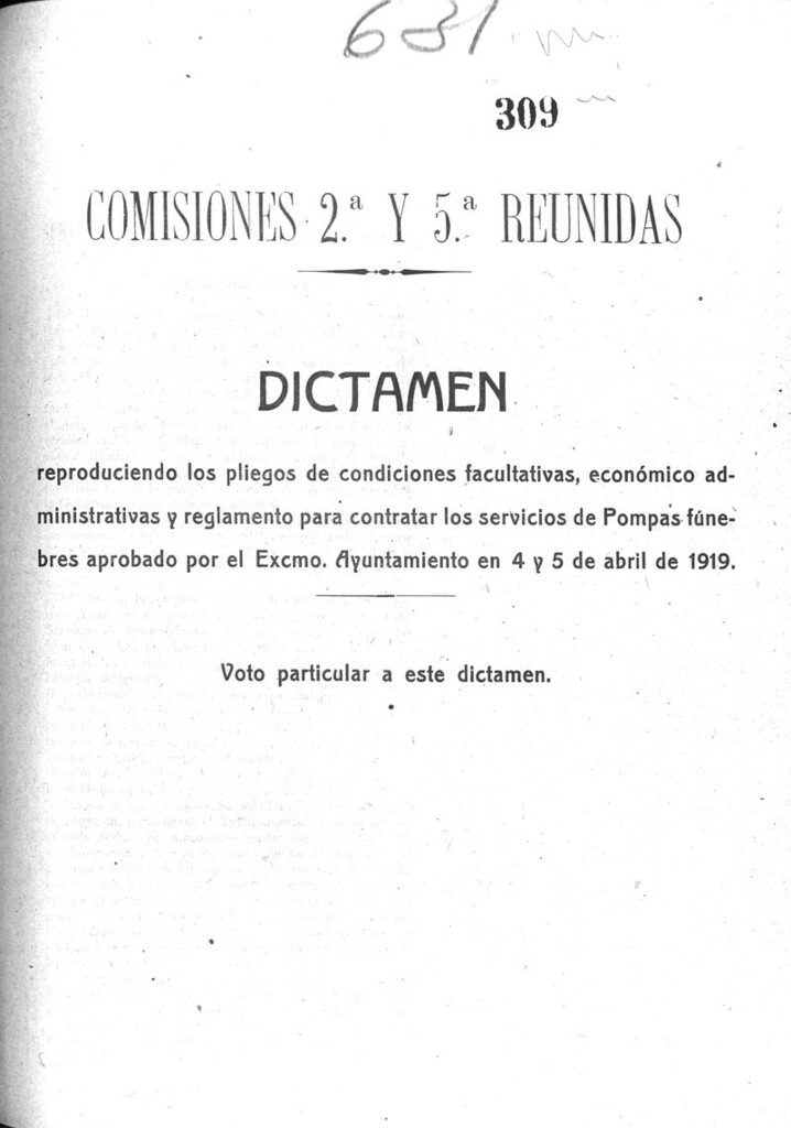 Miniatura de Comisiones 2ª y 5ª reunidas. Dictamen reproduciendo los pliegos de condiciones facultativas, económico administrativas y reglamento para contratar los servicios de Pompas Fúnebres aprobado por el Excmo. Ayuntamiento en 4 y 5 de abril de 1919. Voto particular a este dictamen.